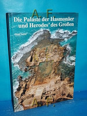 Bild des Verkufers fr Die Palste der Hasmoner und Herodes' des Groen. [bers. aus dem Engl.: Dominique Svenson und Hendrik Svenson-Evers] / Antike Welt / Sonderh., Zaberns Bildbnde zur Archologie zum Verkauf von Antiquarische Fundgrube e.U.