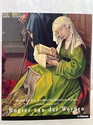 Seller image for Rogier an der Weyden : 1399. 1400 - 1464 / Stephan Kemperdick / Meister der niederlndischen Kunst for sale by Antiquariat Bler