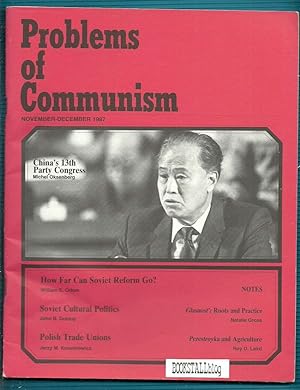 Problems Of Communism : Vol. XXXVI No. 6 1987
