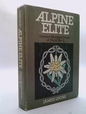 Bild des Verkufers fr Alpine elite: German mountain troops of World War II zum Verkauf von ThriftBooksVintage