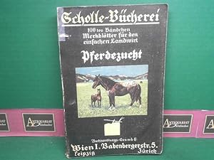 Pferdezucht. (= Scholle-Bücherei, Merkblätter für den einfachen Landwirt, Band 100).