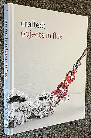 Seller image for Crafted; Objects in Flux for sale by DogStar Books