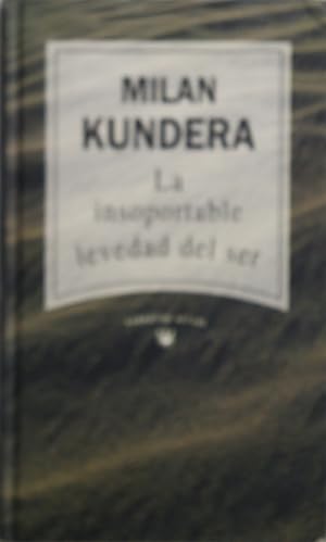 Imagen del vendedor de La insoportable levedad del ser a la venta por Librera Alonso Quijano