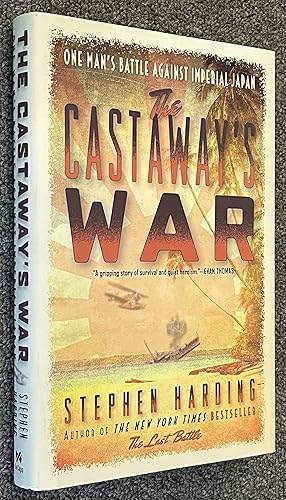 The Castaway's War; One Man's Battle Against Imperial Japan