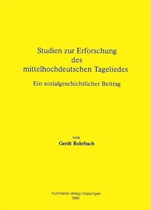 Studien zur Erforschung des mittelhochdeutschen Tageliedes : e. sozialgeschichtl. Beitrag. von / ...
