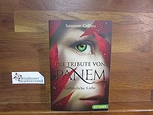 Bild des Verkufers fr Die Tribute von Panem; Teil: Bd. 2., Gefhrliche Liebe. Oetinger-Taschenbuch ; 135 zum Verkauf von Antiquariat im Kaiserviertel | Wimbauer Buchversand