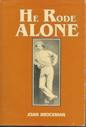 Imagen del vendedor de He Rode Alone: Being the Adventures of Pioneer Julius Brockman from His Diaries a la venta por Elizabeth's Bookshops