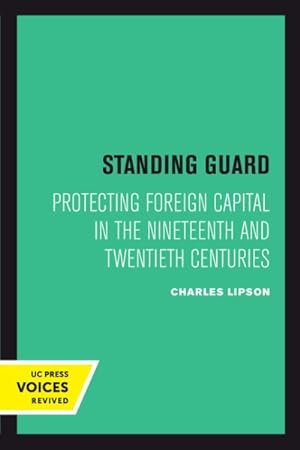 Seller image for Standing Guard : Protecting Foreign Capital in the Nineteenth and Twentieth Centuries for sale by GreatBookPrices