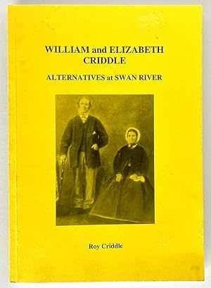 Alternatives at Swan River: The Story of William and Elizabeth Criddle