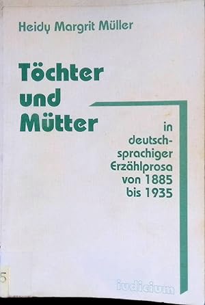 Seller image for Tchter und Mtter in deutschsprachiger Erzhlprosa von 1885 bis 1935. for sale by books4less (Versandantiquariat Petra Gros GmbH & Co. KG)