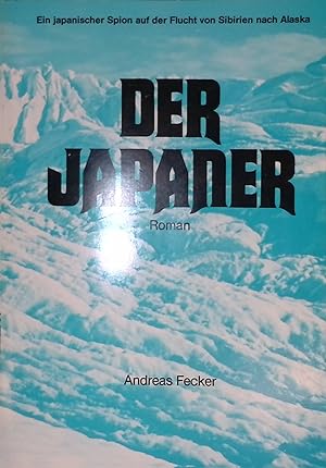 Seller image for Der Japaner: Ein japanischer Spion auf der Flucht von Sibirien nach Alaska. for sale by books4less (Versandantiquariat Petra Gros GmbH & Co. KG)