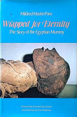Bild des Verkufers fr Wrapped for Eternity: The Story of the Egyptian Mummy zum Verkauf von books4less (Versandantiquariat Petra Gros GmbH & Co. KG)