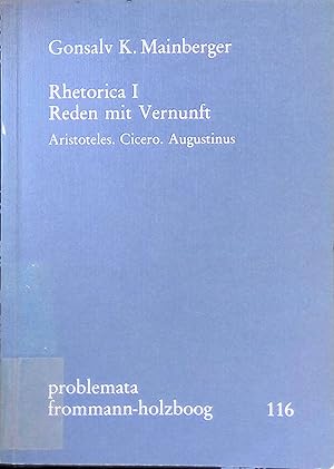 Imagen del vendedor de Rhetorica 1 : Reden mit Vernunft. Aristoteles. Cicero. Augustinus. Problemata, 116. a la venta por books4less (Versandantiquariat Petra Gros GmbH & Co. KG)