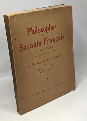 Philosophes et Savant Français du XXe siècle. Extraits et notices II: La Philosophie de la Science