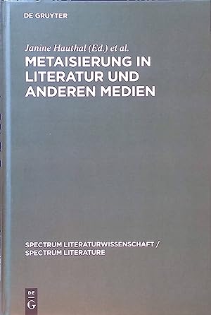 Metaisierung in Literatur und anderen Medien: Theoretische Grundlagen - Historische Perspektiven ...