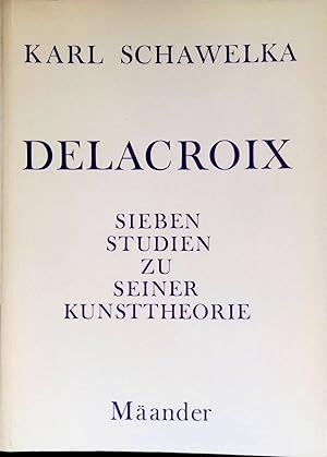 Seller image for Eugne Delacroix : 7 Studien zu seiner Kunsttheorie. for sale by books4less (Versandantiquariat Petra Gros GmbH & Co. KG)