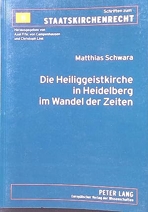 Bild des Verkufers fr Die Heiliggeistkirche in Heidelberg im Wandel der Zeiten : ein Beitrag zur Rechtsgeschichte Sdwestdeutschlands. Schriften zum Staatskirchenrecht ; Bd. 11 zum Verkauf von books4less (Versandantiquariat Petra Gros GmbH & Co. KG)