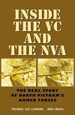 Bild des Verkufers fr Inside the VC and the NVA: The Real Story of North Vietnam\ s Armed Forces zum Verkauf von moluna