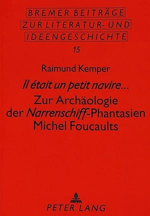 Il était un petit navire . : zur Archäologie der Narrenschiff-Phantasien Michel Foucaults. Bremer...
