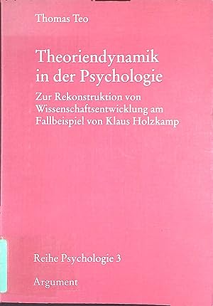 Seller image for Theoriedynamik in der Psychologie: Zur Rekonstruktion von Wissenschaftsentwicklung am Fallbeispiel von Klaus Holzkamp. Reihe Psychologie, 3 for sale by books4less (Versandantiquariat Petra Gros GmbH & Co. KG)