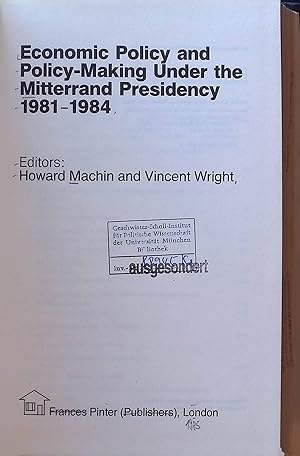 Bild des Verkufers fr Economic Policy and Policy-making Under the Mitterrand Presidency, 1981-1984 zum Verkauf von books4less (Versandantiquariat Petra Gros GmbH & Co. KG)