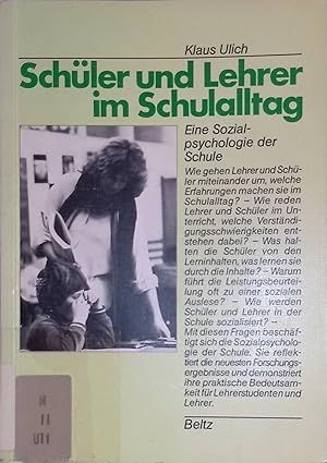 Imagen del vendedor de Schler und Lehrer im Schulalltag: Sozialpsychologie der Schule. a la venta por books4less (Versandantiquariat Petra Gros GmbH & Co. KG)