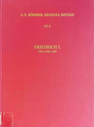 Regesta Imperii; Teil: 4., Ältere Staufer. Abt. 2. Die Regesten des Kaiserreiches unter Friedrich...