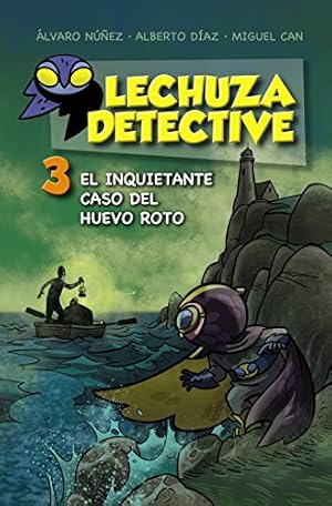 Lechuza Detective 3: El inquietante caso del huevo roto. Edad: 9+