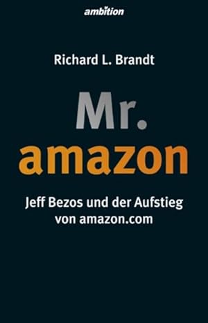 Bild des Verkufers fr Mr. Amazon: Jeff Bezos und der Aufstieg von amazon.com zum Verkauf von Gerald Wollermann