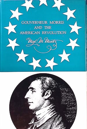 Gouverneur Morris and the American Revolution,