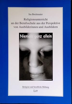 Seller image for Religionsunterricht an der Berufsschule aus der Perspektive von Ausbilderinnen und Ausbildern. Religion und berufliche Bildung ; Bd. 5 for sale by books4less (Versandantiquariat Petra Gros GmbH & Co. KG)