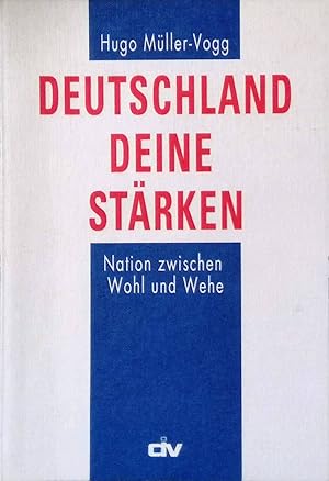 Bild des Verkufers fr Deutschland deine Strken : Nation zwischen Wohl und Wehe. zum Verkauf von books4less (Versandantiquariat Petra Gros GmbH & Co. KG)