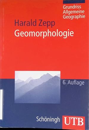 Geomorphologie : eine Einführung. Grundriss allgemeine Geographie; UTB ; 2164