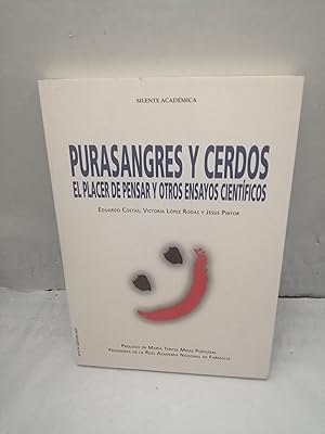 Imagen del vendedor de Purasangres y cerdos: El placer de pensar y otros ensayos cientficos (Dedicatoria y firma autgrafa de autores, Primera edicin) a la venta por Libros Angulo