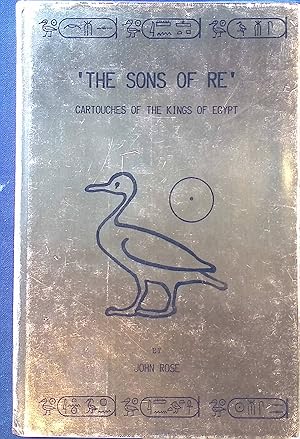 Sons of Re: Cartouches of the Kings of Egypt