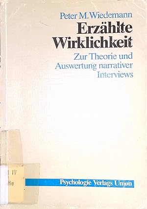 Erzählte Wirklichkeit: Zur Theorie und Auswertung narrativer Interviews.