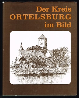 Der Kreis Ortelsburg im Bild. -