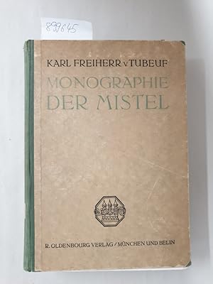 Monographie der Mistel : unter Beteiligung von Dr. Gustav Neckel und Prof. Dr. Heinrich Marzell :