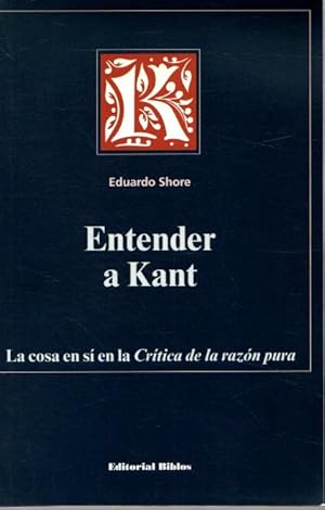 Seller image for Entender a Kant. La cosa en s en la Crtica de la razn pura . for sale by Librera Astarloa