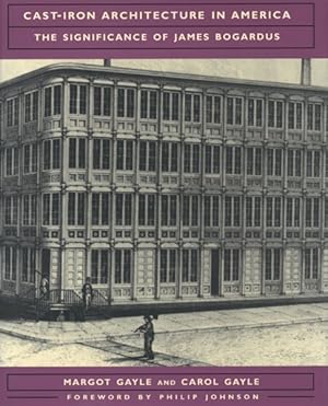 Bild des Verkufers fr Cast-Iron Architecture in America : The Significance of James Bogardus zum Verkauf von GreatBookPrices