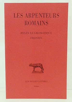 Les Arpenteurs romains tome I : Hygin le gromatique. Frontin. Texte établi et traduit par Jean-Yv...