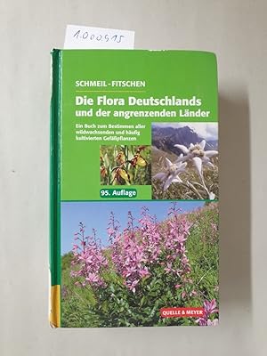 Seller image for Die Flora Deutschlands und der angrenzenden Lnder: Ein Buch zum Bestimmen aller wildwachsenden und hufig kultivierten Gefpflanzen : for sale by Versand-Antiquariat Konrad von Agris e.K.