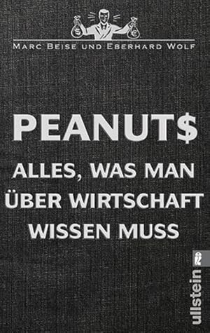 Bild des Verkufers fr Peanuts: Alles, was man ber Wirtschaft wissen muss zum Verkauf von Gerald Wollermann