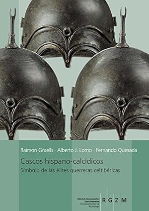 Imagen del vendedor de Cascos hispano-calcdicos. Smbolo de las lites guerreras celtibricas. (Kataloge Vor- und Frhgeschichtlicher Altertmer; Band 46). a la venta por Antiquariat Bergische Bcherstube Mewes