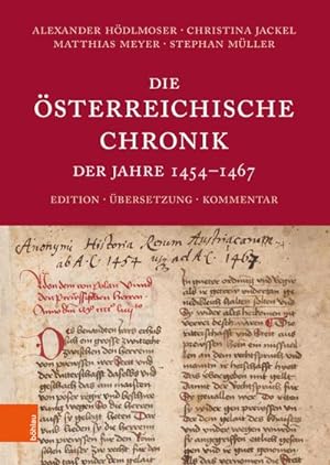Bild des Verkufers fr Die sterreichische Chronik der Jahre 1454-1467. Edition, bersetzung, Kommentar. zum Verkauf von Antiquariat Bergische Bcherstube Mewes