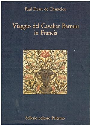 Image du vendeur pour Viaggio del Cavalier Bernini in Francia mis en vente par Libreria sottomarina - Studio Bibliografico