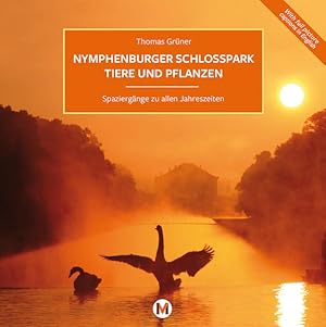 Image du vendeur pour Nymphenburger Schlosspark Tiere und Pflanzen: Spaziergnge zu allen Jahreszeiten mis en vente par Studibuch