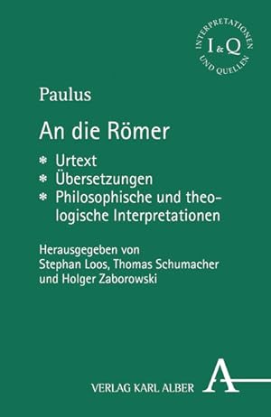 Seller image for An die Rmer: Urtext - bersetzungen - Philosophische und theologische Interpretationen (Interpretationen und Quellen) for sale by Studibuch