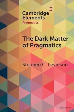 Seller image for Dark Matter of Pragmatics : Known Unknowns for sale by GreatBookPrices