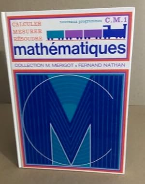 Merigot mathématiques CM1 calculer mesurer résoudre
